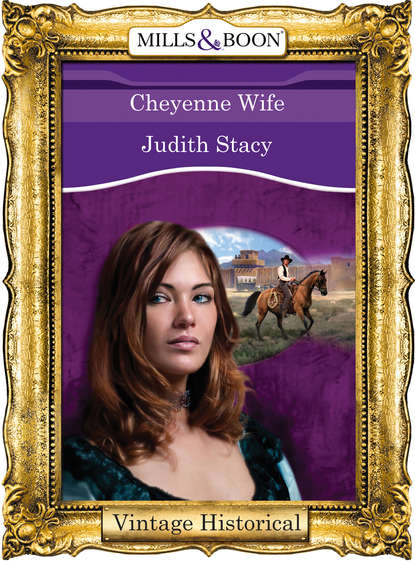 Cheyenne Wife (Judith  Stacy). 