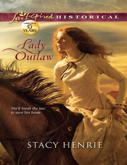 Stacy  Henrie - Lady Outlaw