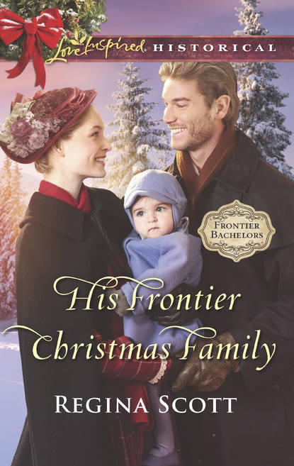 His Frontier Christmas Family (Regina  Scott). 