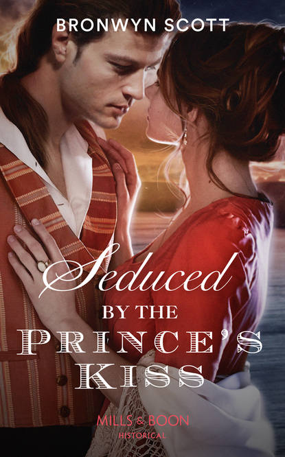 Bronwyn Scott — Seduced By The Prince’s Kiss