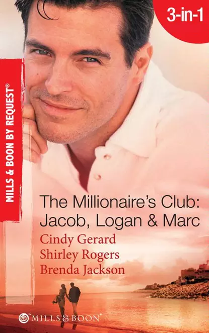 Обложка книги The Millionaire's Club: Jacob, Logan and Marc: Black-Tie Seduction / Less-than-Innocent Invitation / Strictly Confidential Attraction, Brenda Jackson