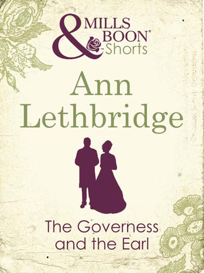 Ann Lethbridge — The Governess and the Earl