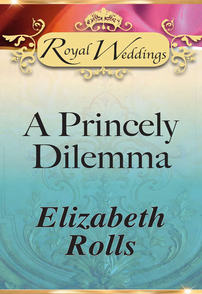 Elizabeth Rolls — A Princely Dilemma