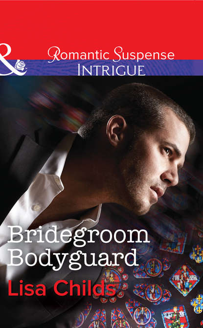 Bridegroom Bodyguard (Lisa  Childs). 