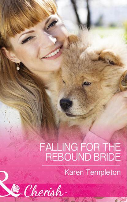 Karen Templeton — Falling For The Rebound Bride