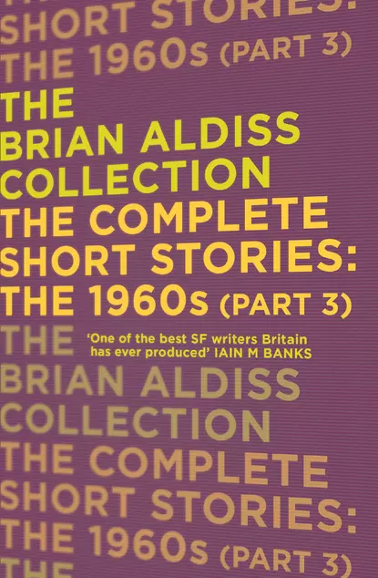 Обложка книги The Complete Short Stories: The 1960s, Brian  Aldiss