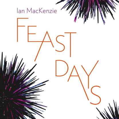 Ian  Mackenzie - Feast Days