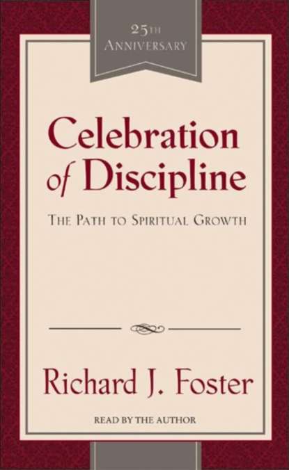 Richard J. Foster — Celebration of Discipline