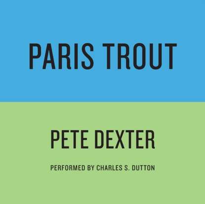 Pete  Dexter - Paris Trout