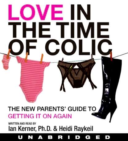 Ian Kerner - Love in the Time of Colic