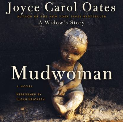 Joyce Carol Oates - Mudwoman