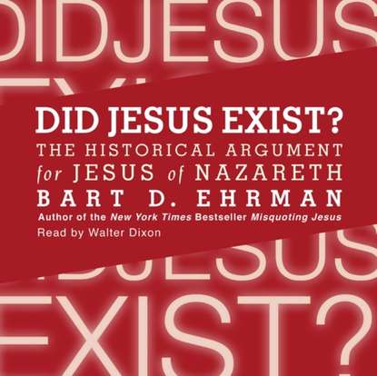 Bart D. Ehrman - Did Jesus Exist?