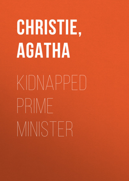 Agatha Christie - Kidnapped Prime Minister