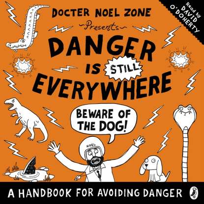 David O'Doherty — Danger is Still Everywhere: Beware of the Dog (Danger is Everywhere book 2)