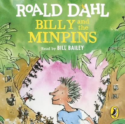Roald Dahl - Billy and the Minpins (illustrated by Quentin Blake)