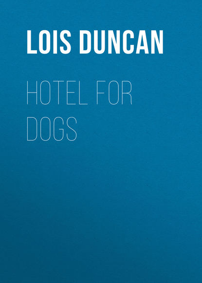 Lois  Duncan - Hotel for Dogs