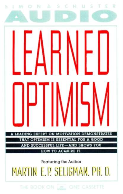 Martin E. P. Seligman — Learned Optimism