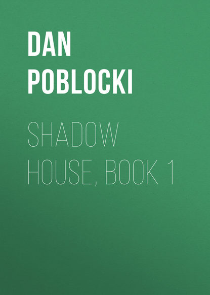 Dan Poblocki — Shadow House, Book 1