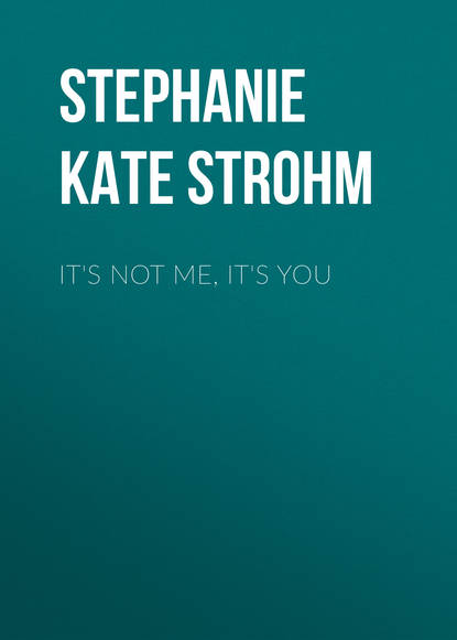 

It's Not Me, It's You