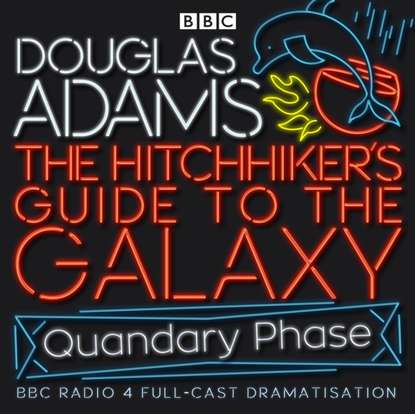 Дуглас Адамс - Hitchhiker's Guide To The Galaxy, The  Quandary Phase