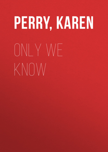 Karen Perry — Only We Know