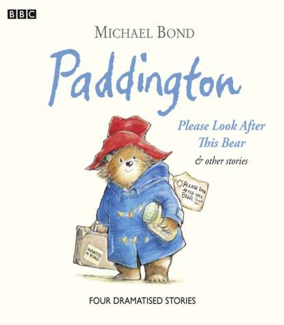 Michael Bond - Paddington  Please Look After This Bear & Other Stories
