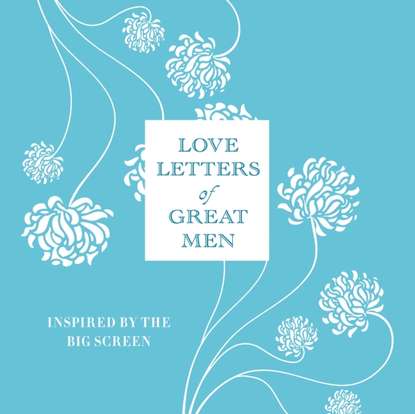 Группа авторов — Love Letters of Great Men