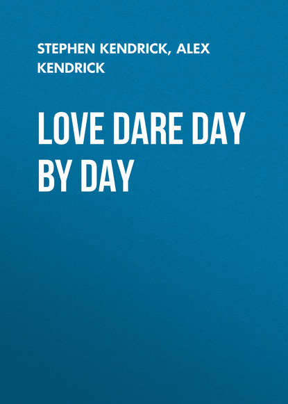 Stephen Kendrick — Love Dare Day by Day