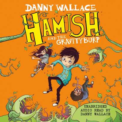 Danny Wallace — Hamish and the GravityBurp