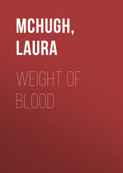 Laura McHugh — Weight of Blood