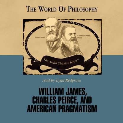 James  Campbell - William James, Charles Peirce, and American Pragmatism