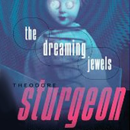 Theodore  Sturgeon - Dreaming Jewels