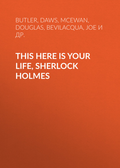 Ксюша Ангел - This Here Is Your Life, Sherlock Holmes