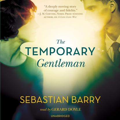 Sebastian  Barry - Temporary Gentleman