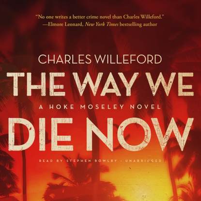 Charles Willeford — Way We Die Now