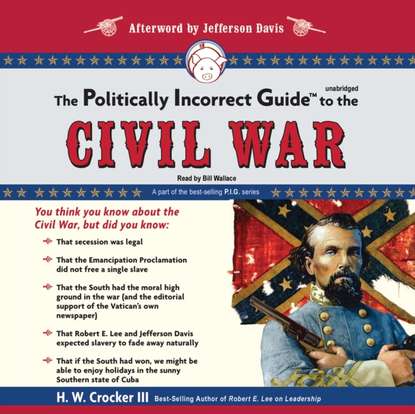 

Politically Incorrect Guide to the Civil War
