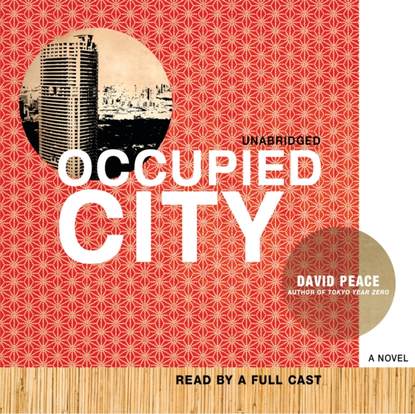 David Peace — Occupied City