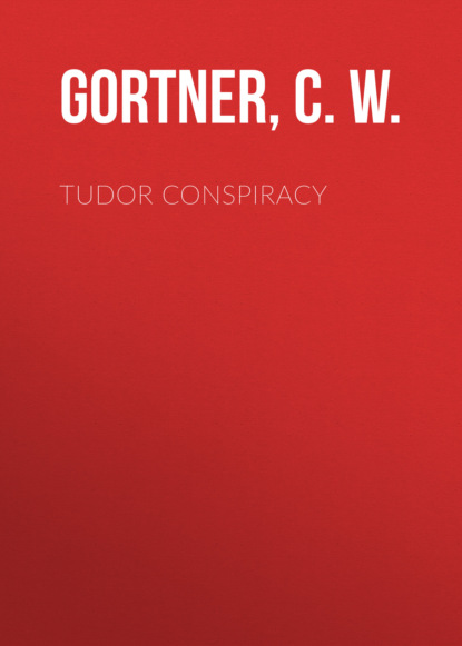 

Tudor Conspiracy