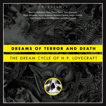 Говард Филлипс Лавкрафт — Dreams of Terror and Death