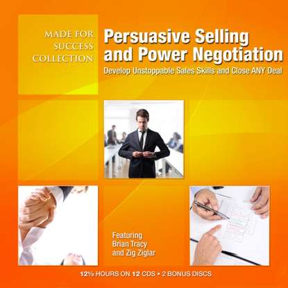 Брайан Трейси - Persuasive Selling and Power Negotiation