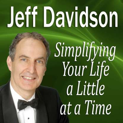 Jeff Davidson — Simplifying Your Life a Little at a Time