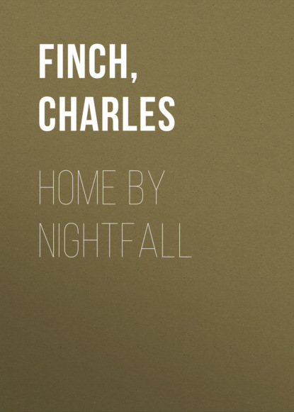 Charles Finch — Home by Nightfall