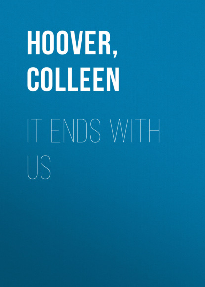 Колин Гувер - It Ends with Us