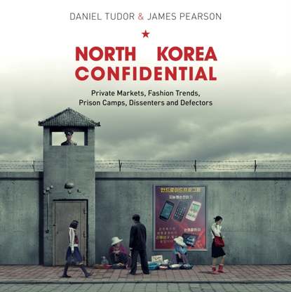 Daniel Tudor - North Korea Confidential