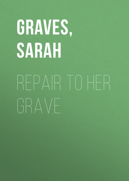 Sarah Graves — Repair to Her Grave