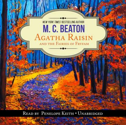 M. C. Beaton — Agatha Raisin and the Fairies of Fryfam