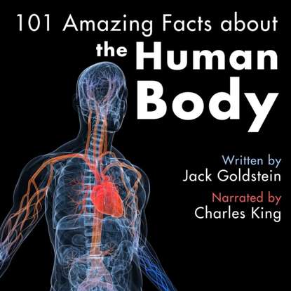 101 Amazing Facts about the Human Body (Jack Goldstein). 