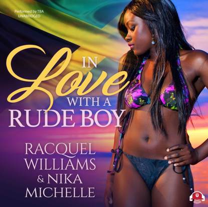 Racquel Williams - In Love with a Rude Boy