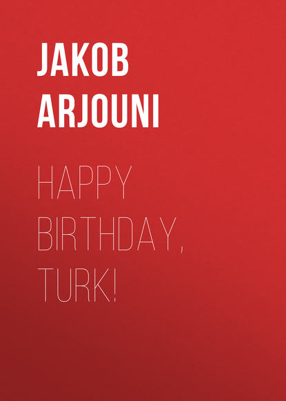 Jakob Arjouni — Happy Birthday, Turk!