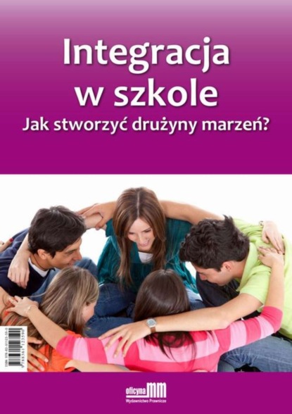 

Integracja w szkole. Jak stworzyć drużyny marzeń